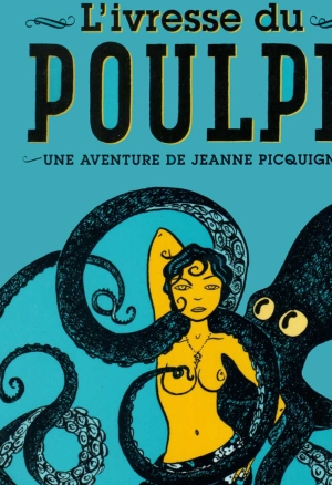 Une Aventure De Jeanne Picquigny - T02 - Livresse Du Poulpe