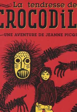 Une Aventure De Jeanne Picquigny - T01 - La Tendresse Des Crocodiles