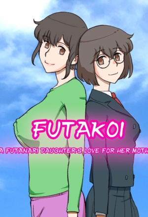 Futakoi ~Futanari Musume wa Mama ni Koi o Suru~  Futakoi ~A Futanari Daughters Love  Her Mother~