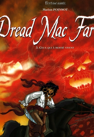 Dread Mac Farlane 3: Ceux qui à moitié vivent